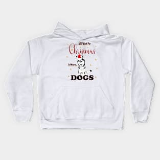 All I Want For Christmas Is More Husky Dogs Kids Hoodie